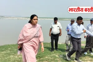 बस्ती में बाढ़ से पहले अलर्ट मोड में प्रशासन, DM ने घाघरा तटबंधों का किया निरीक्षण